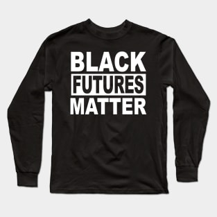 BLACK FUTURES MATTER Long Sleeve T-Shirt